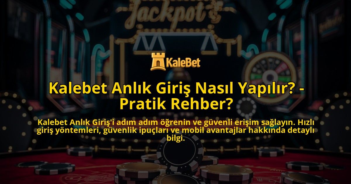 Kalebet-Anlik-Giris-Nasil-Yapilir---Pratik-Rehber-overlay-1769095881.jpg