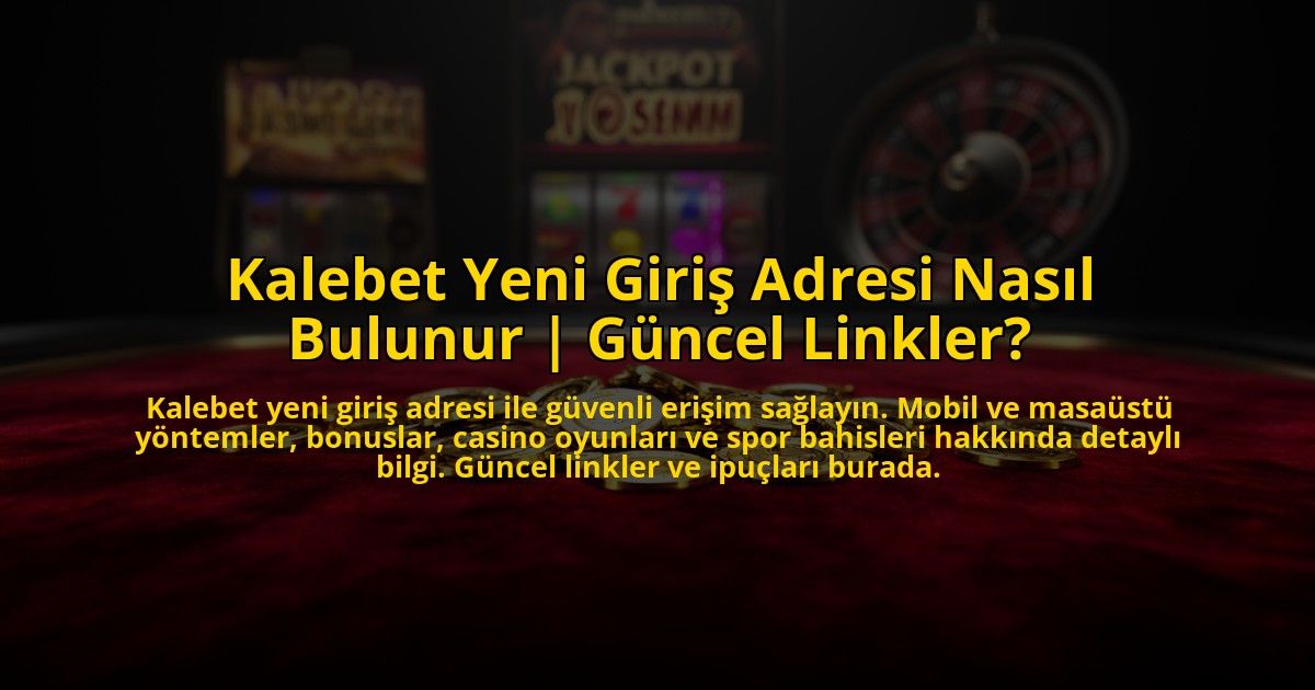 Kalebet-Yeni-Giris-Adresi-Nasil-Bulunur-Guncel-Linkler-overlay-1769865900.jpg
