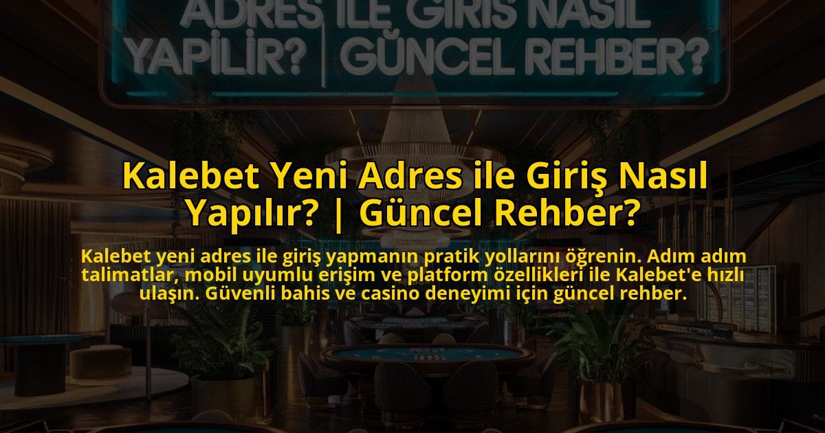 Kalebet-Yeni-Adres-ile-Giris-Nasil-Yapilir-Guncel-Rehber-overlay-1773073322.jpg