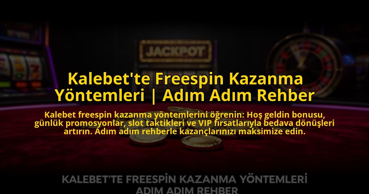 Kalebette-Freespin-Kazanma-Yontemleri-Adim-Adim-Rehber-overlay-1775004657.jpg