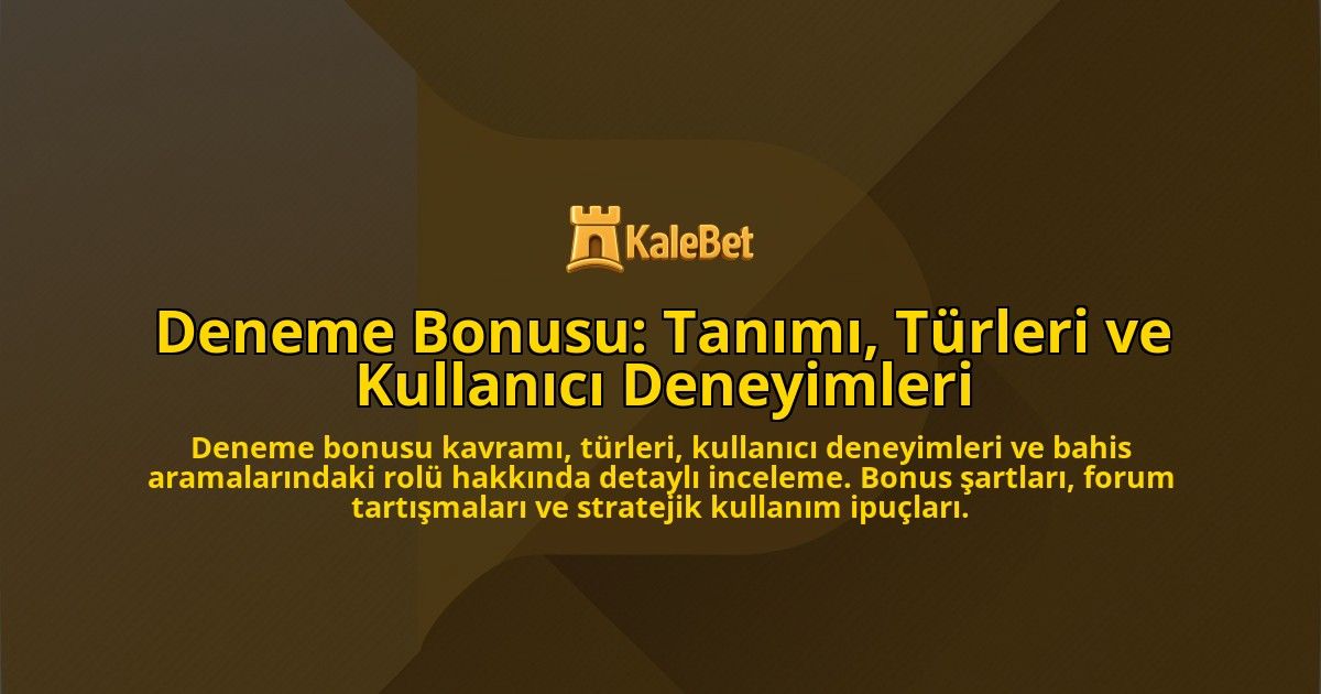 Deneme-Bonusu-Tanimi-Turleri-ve-Kullanici-Deneyimleri-overlay-1778186167.jpg